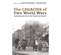 Lothar Kettenacker The Legacies of Two World Wars (Tascabile)