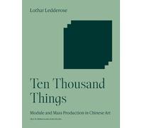 Lothar Ledderose Ten Thousand Things (Tascabile)