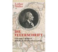 Lothar Mül Die Feuerschrift - Giacomo Casanova und das E (Copertina rigida)