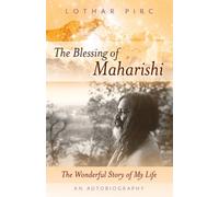 Lothar Pirc The Blessing of Maharishi (Tascabile)