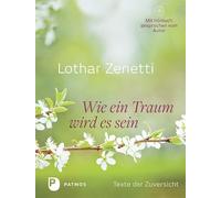 Lothar Zenetti Wie ein Traum wird es sein - Texte der Zuversi (Copertina rigida)