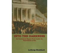 Lothrop Stoddard Into The Darkness (Tascabile)