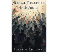 Lothrop Stoddard Racial Realities In Europe (Tascabile)