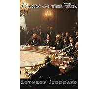 Lothrop Stoddard Stakes Of The War (Tascabile) Works of Lothrop Stoddard