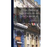 Lothrop Stoddard The French Revolution in San Domingo (Copertina rigida)