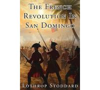 Lothrop Stoddard The French Revolution In San Domingo (Tascabile)