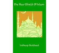 Lothrop Stoddard The New World of Islam (Tascabile)