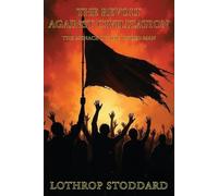 Lothrop Stoddard The Revolt Against Civilization (Tascabile)