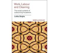 Lotika Singha Work, Labour and Cleaning (Copertina rigida) Gender and Sociology
