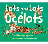 Lots and Lots of Ocelots: A Skip Counting Book