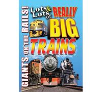 Lots And Lots Of Really Big Trains: Giants On The Rails