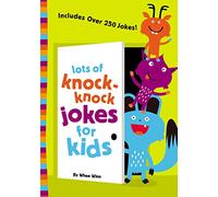 Lots of knock-knock jokes for kids: A Funny, Laugh Out Loud Busy Book for Children with Over 250 Jokes, Riddles, Tongue Twisters, and Puns