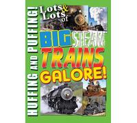 Lots & Lots of Big Steam Trains Galore (DVD) Steam Trains