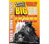 Lots & Lots of Really Big Steam Trains - Smoking Down the Tracks (DVD) railroads