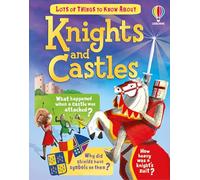 Lots of Things to Know About Knights and Castles