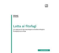 Lotta ai fitofagi. Un approccio farmacologico e biotecnologico. Prospettive e sfide