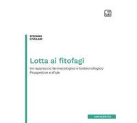 Lotta ai fitofagi. Un approccio farmacologico e biotecnologico. Prospettive e sfide
