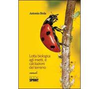 Lotta biologica agli insetti, e calcitazioni del terreno