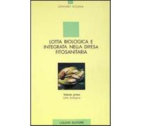 Lotta biologica e integrata nella difesa fitosanitaria. Vol. 1 - Viggiani ...