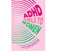 Lotta Borg Skoglund ADHD Girls to Women (Tascabile)