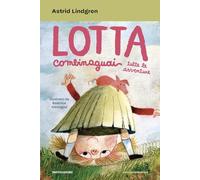 Lotta Combinaguai. Tutte le avventure