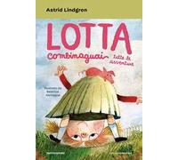 Lotta Combinaguai. Tutte le avventure