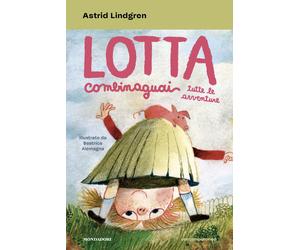 Lotta Combinaguai. Tutte le avventure - Lindgren Astrid