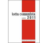 Lotta comunista. Annata 2011