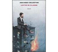Lotta Di Classe - Ascanio Celestini - 2009