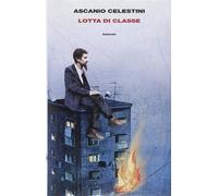 Lotta di classe - Celestini Ascanio