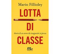Lotta di classe. Diario di un anno da insegnante in prova