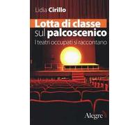 Lotta di classe sul palcoscenico. I teatri occupati si raccontano