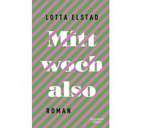 Lotta Elstad Karoline Hippe Mittwoch also: Roman (Copertina rigida)