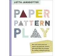 Lotta Jansdotter Lotta Jansdotter Paper, Pattern, Play (Tascabile)