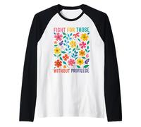 Lotta per chi non ha privilegi Uguaglianza Diritti umani Maglia con Maniche Raglan