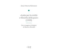 «Lotta Per La Civiltà E Filosofia Della Pace» (1939). Una Coraggiosa Indagine Di