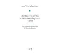 «Lotta per la civiltà e filosofia della pace» (1939). Una coraggiosa indag...