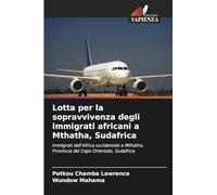 Lotta per la sopravvivenza degli immigrati africani a Mthatha, Sudafrica: Immigrati dell'Africa occidentale a Mthatha. Provincia del Capo Orientale, Sudafrica