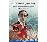 «Lotta senza quartiere». I socialisti nella Resistenza a Roma. 1943-1944