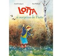 Lotta si surpriza de Paste - Astrid Lindgren, Editie in limba romana