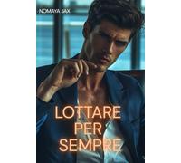 Lottare per Sempre: Una storia d’amore