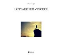 Lottare per vincere