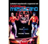 Libri Nicola Pezzella - Lottatori Mascherati E Supereroi Nel Cinema Messicano. E