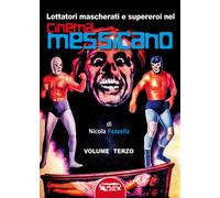 Lottatori mascherati e supereroi nel cinema messicano - [Profondo Rosso]
