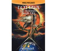 L'ottava. La scienza degli dei