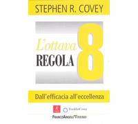 L'ottava regola. Dall'efficacia all'eccellenza - 2016 - Franco An