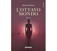 Libri Balduzzi Rossana - L' Ottavo Mondo