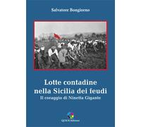 Lotte Contadine Nella Sicilia Dei Feudi. Il Coraggio Di Ninetta Gigante - 2024