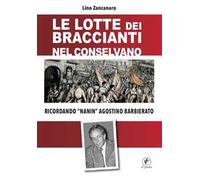 Lotte dei braccianti nel Conselvano. Ricordando «Nanin» Agostino Barbierato