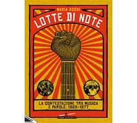 Lotte di note. La contestazione tra musica e parole: 1968-1977
